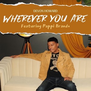 Wherever You Are (feat. Pappi Brando)