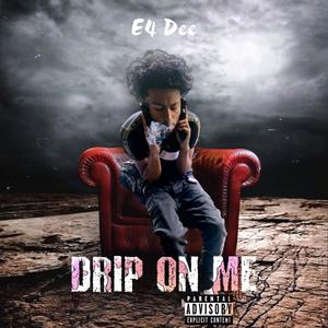 DRIP ON ME (Explicit)