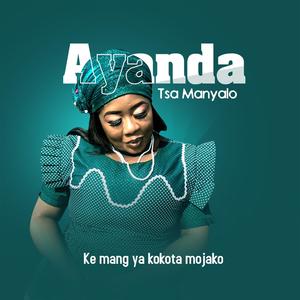 Ke mang ya kokota mojako (feat. Ayanda Tsa Manyalo)