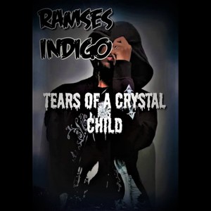 Tears of a Crystal Child (Explicit)