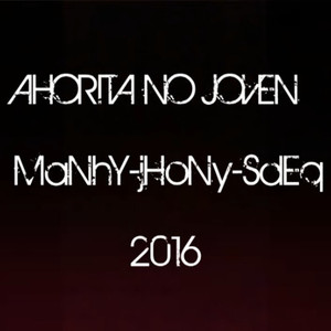 Ahorita No Joven (Remasterizada) [Explicit]