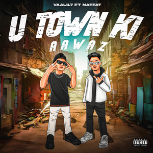 U Town Ki Aawaz (Explicit)