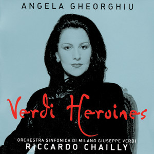 Angela Gheorghiu - Verdi Heroines