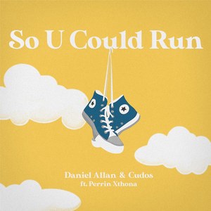 Daniel Allan - So U Could Run (Explicit)