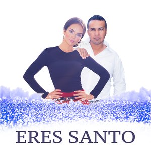 Eres Santo (Explicit)