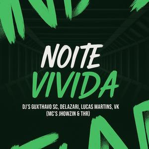 Noite vivida (feat. MC Jhowzin, MC THR & DJ DELAZARI|Explicit)