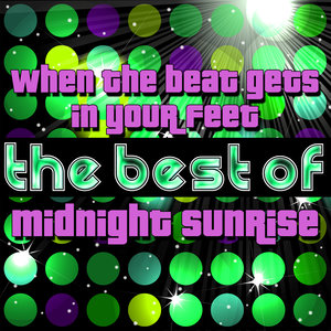 When the Beat Gets in Your Feet - The Best of Midnight Sunrise