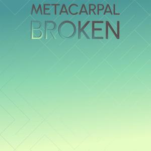 Metacarpal Broken