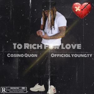 To rich for love(feat. OfficialYoungTy) (Explicit)