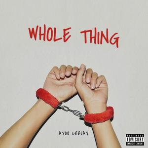 Whole Thing (Explicit)