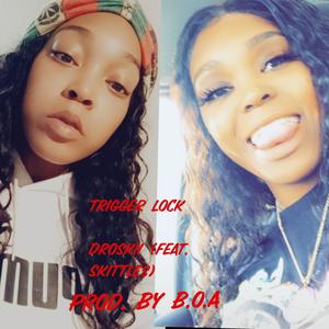 Trigger Lock(feat. Skittles) (Explicit)