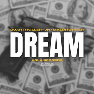 Dream (feat. Doartykiller, JN & Maldito Piter) [Explicit]