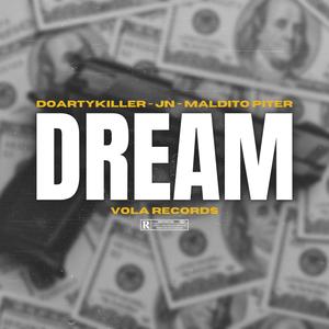 Dream (feat. Doartykiller, JN & Maldito Piter) (Explicit)