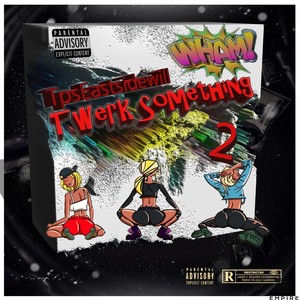 Twerk SomeThing 2 (Explicit)