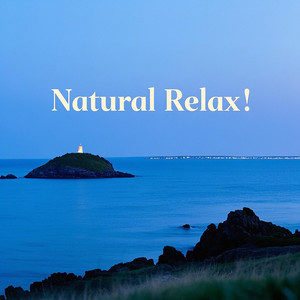 Natural Relax！