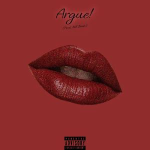 Argue! (Explicit)