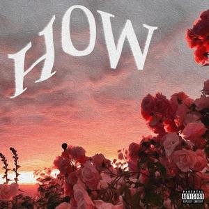 HOW (feat. Silvvrsurfer) (Explicit)