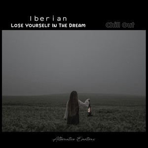 Lose Yourself in the Dream (Chill Out)