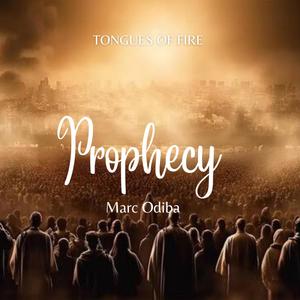 Prophecy (Tongues of Fire) (feat. Marc Odiba)