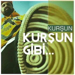 Kurşun Gibi