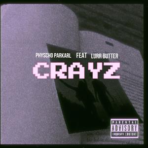 CRAZY (feat. Lurr Butter) (Explicit)