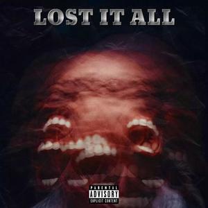 Lost It All (feat. EGM Gq) [Explicit]