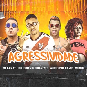 Agressividade (feat. Mc Nick & MC Rafa 22) (Brega Funk) (Explicit)