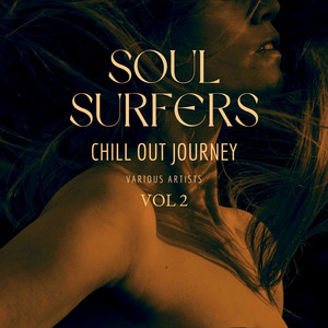 Soul Surfers (Chill Out Journey) , Vol. 2