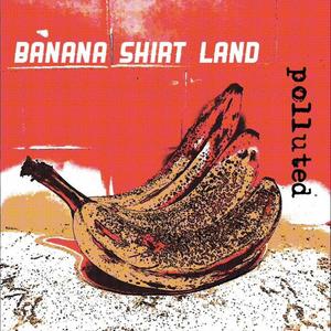 Banana Shirt Land (Explicit)