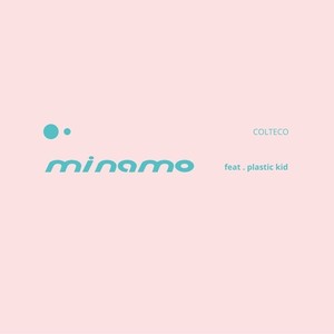 MINAMO(feat. Plastic Kid)