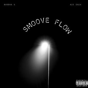 Smoove Flow (feat. A$e CA$h) [Explicit]