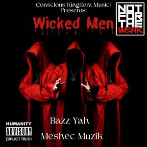 Wicked Men (feat. Meshec Music & Bazz God) [Explicit]