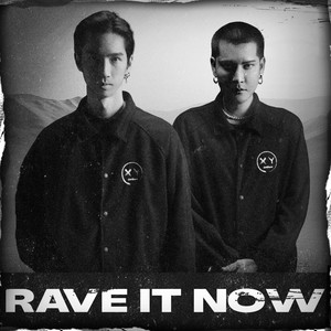 Rave It Now (Explicit)