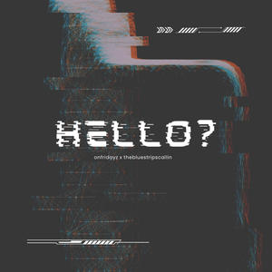 Hello? (feat. TheBlueStripsCallin) (Explicit)