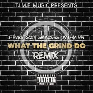 What The Grind Do (feat. Scott Saunders & JV Frm MN) (Remix|Explicit)