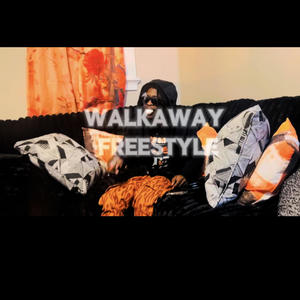 Walkaway Freestyle (Explicit)