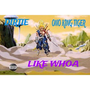 Like whoa (feat. OnoKingTiger) (Explicit)
