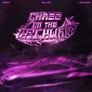 chase on the highway (feat. Eillum) [remix] [Explicit]