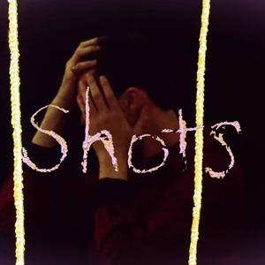 Shots (Explicit)