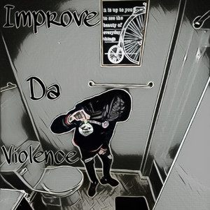 Improve Da Violence (Explicit)