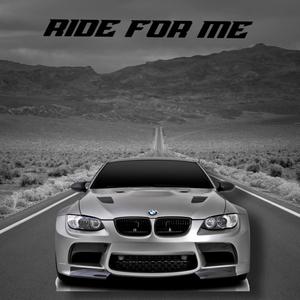 Ride for me (Explicit)