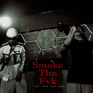 Smoke Thn Fvk (Explicit)