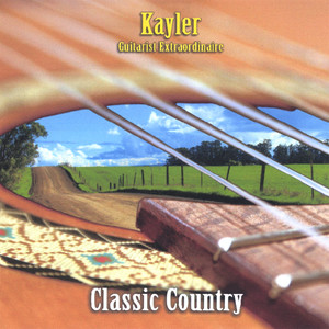 Classic Country - Kayler Guitarist Extraordinaire