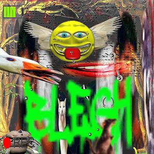 blegh (Explicit)