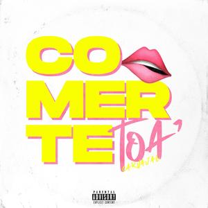 Comerte Toa (feat. J Alexx, Salvattore & Young Ross) [Explicit]