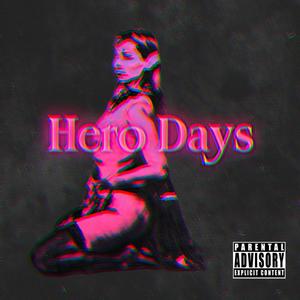 Hero Days (Explicit)