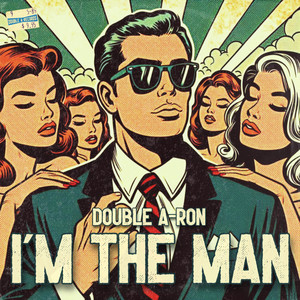 I'm The Man (Explicit)