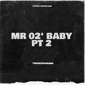 MR 02' baby PT 2 (Explicit)