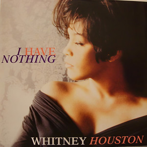 I Have Nothing-Whitney Houston