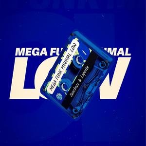 MEGA MINIMAL LOW (Explicit)